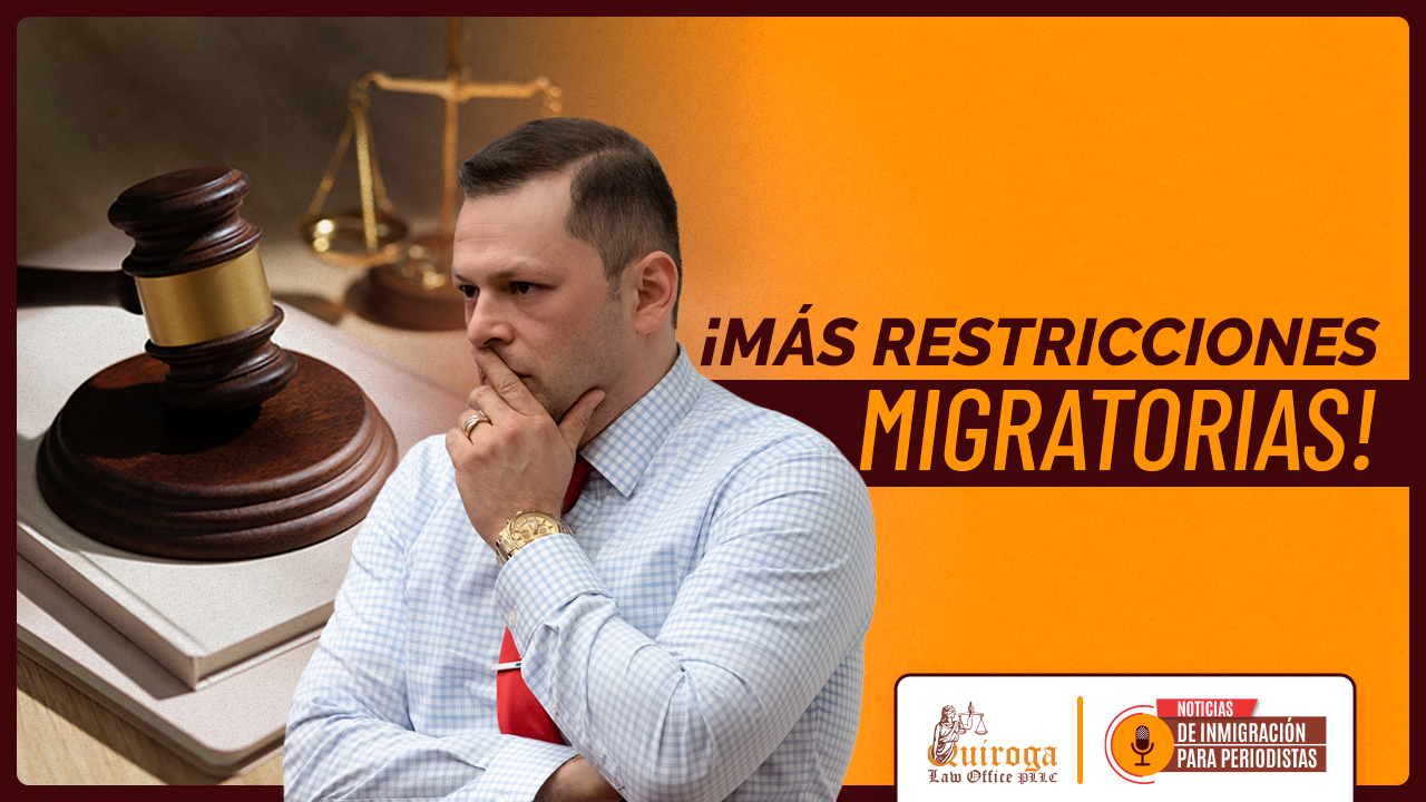 ¡Más Restricciones Migratorias!